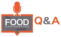 Food Engineering Podcast Q&A Food Engineering Podcast Q&A